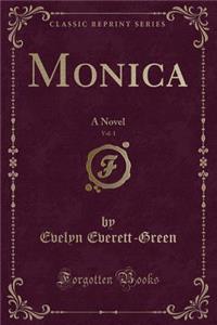 Monica, Vol. 1: A Novel (Classic Reprint)