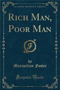 Rich Man, Poor Man (Classic Reprint)
