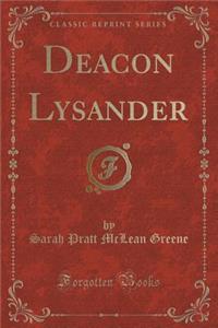 Deacon Lysander (Classic Reprint)