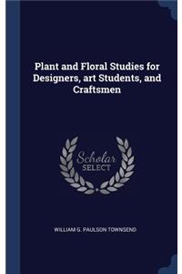 Plant and Floral Studies for Designers, Art Students, and Craftsmen