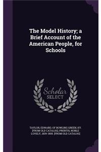 Model History; a Brief Account of the American People, for Schools