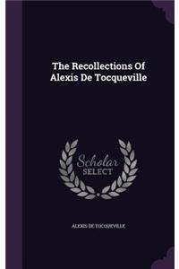 Recollections Of Alexis De Tocqueville