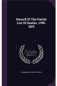 Record Of The Parish List Of Deaths. 1785-1819