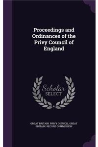 Proceedings and Ordinances of the Privy Council of England