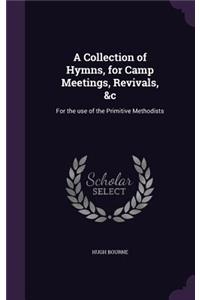 A Collection of Hymns, for Camp Meetings, Revivals, &c