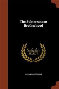 The Subterranean Brotherhood