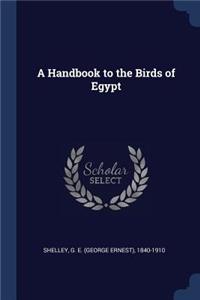 A Handbook to the Birds of Egypt