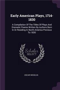 Early American Plays, 1714-1830