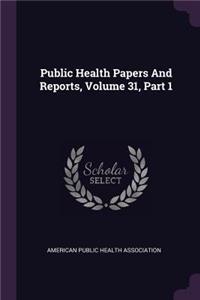 Public Health Papers and Reports, Volume 31, Part 1