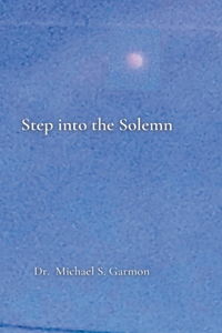 Step Into The Solemn