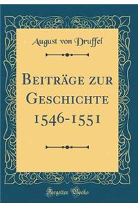 BeitrÃ¤ge Zur Geschichte 1546-1551 (Classic Reprint)