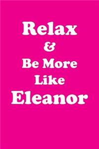 Relax & Be More Like Eleanor Affirmations Workbook Positive Affirmations Workbook Includes