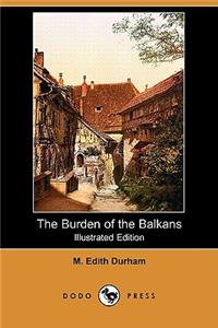 The Burden of the Balkans (Illustrated Edition) (Dodo Press)