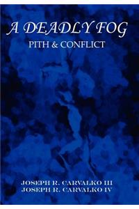Deadly Fog: Pith & Conflict