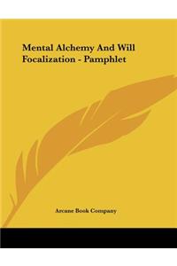 Mental Alchemy And Will Focalization - Pamphlet