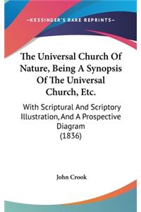The Universal Church Of Nature, Being A Synopsis Of The Universal Church, Etc.