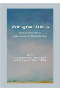 Writing Out of Limbo: International Childhoods, Global Nomads and Third Culture Kids