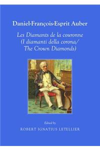 Daniel-Francois-Esprit Auber: Les Diamants de La Couronne (I Diamanti Della Corona/The Crown Diamonds)
