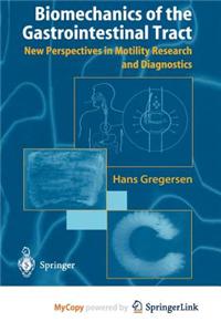 Biomechanics of the Gastrointestinal Tract