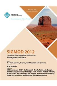 SIGMOD 2012 Proceedings of the International Conference on Management of Data