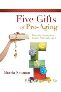 Five Gifts of Pro-Aging