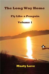 Fly Like a Penguin: The Long Way Home