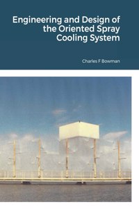 Engineering and Design of the Oriented Spray Cooling System