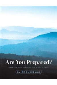 Are You Prepared - A Practical Guide to Putting Your Affairs in Order