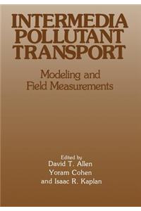 Intermedia Pollutant Transport: Modeling and Field Measurements