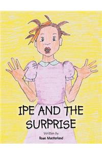 Ipe and the Surprise