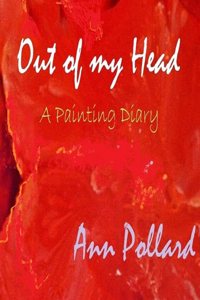 Out of My Head - A Painting Diary