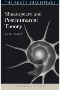 Shakespeare and Posthumanist Theory