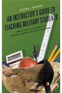 Instructor's Guide to Teaching Military Students