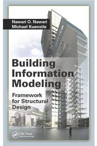 Building Information Modeling: Framework for Structural Design