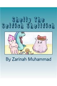 Shelly The Selfish Shellfish