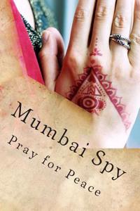 Mumbai Spy: Pray for Peace