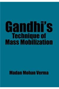 Gandhi's Technique of Mass Mobilization
