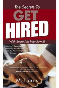 Secrets to Get Hired - With Every Job Interview..!!