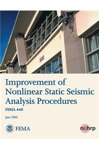 Improvement of Nonlinear Static Seismic Analysis Procedures (FEMA 440)