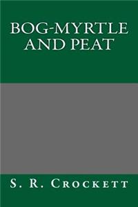 Bog-Myrtle and Peat