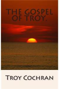 The Gospel of Troy.