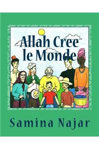 Allah Cree le Monde