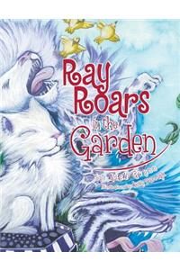 Ray Roars in the Garden