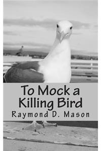 To Mock a Killing Bird