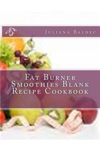 Fat Burner Smoothies Blank Recipe Cookbook