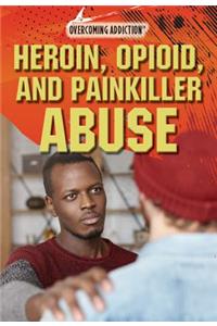 Heroin, Opioid, and Painkiller Abuse