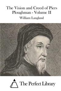 The Vision and Creed of Piers Ploughman - Volume II