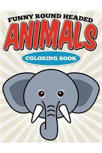 Funny Round Headed Animals Coloring Book