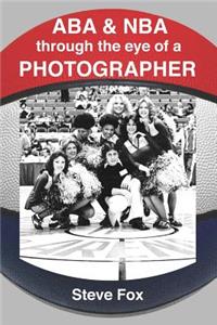 ABA & NBA Through the Eye of a Photographer