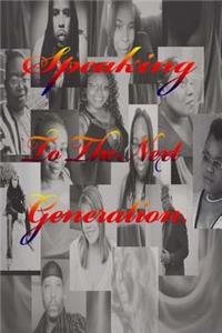Speaking to the next Generation
